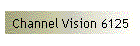 Channel Vision 6125
