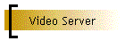Video Server